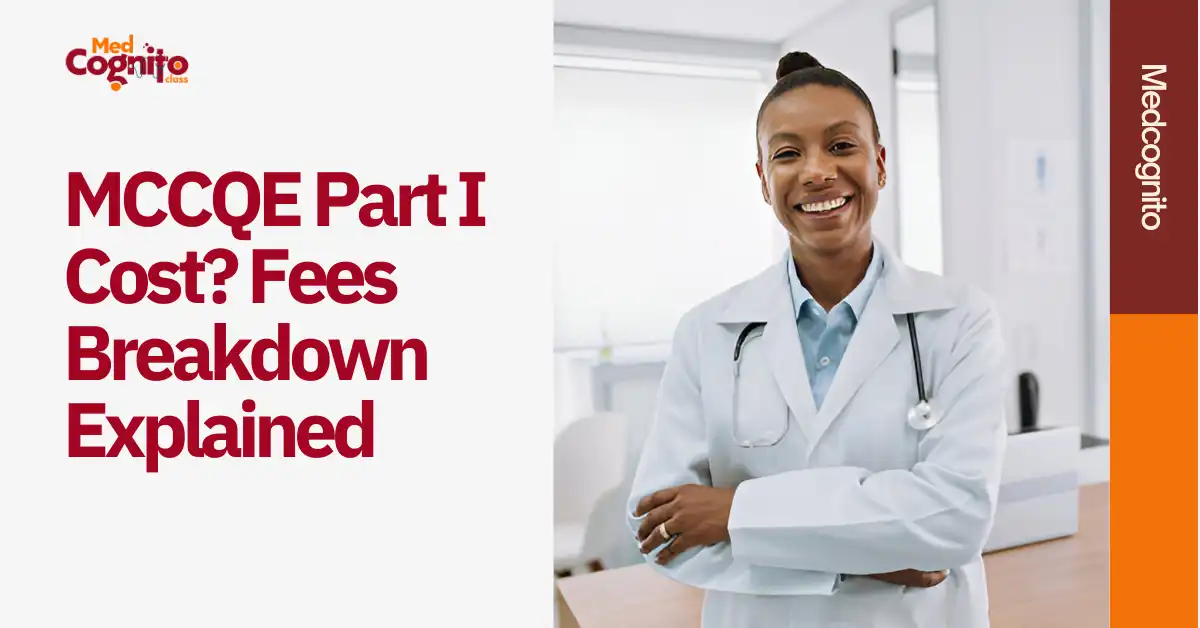 How Much Does the MCCQE Part I Cost Fees Breakdown