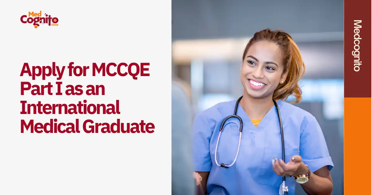 How to Apply for MCCQE Part I as an International Medical Graduate