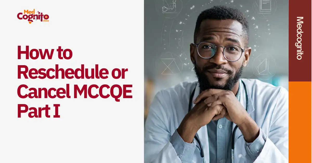 How to Reschedule or Cancel MCCQE Part I